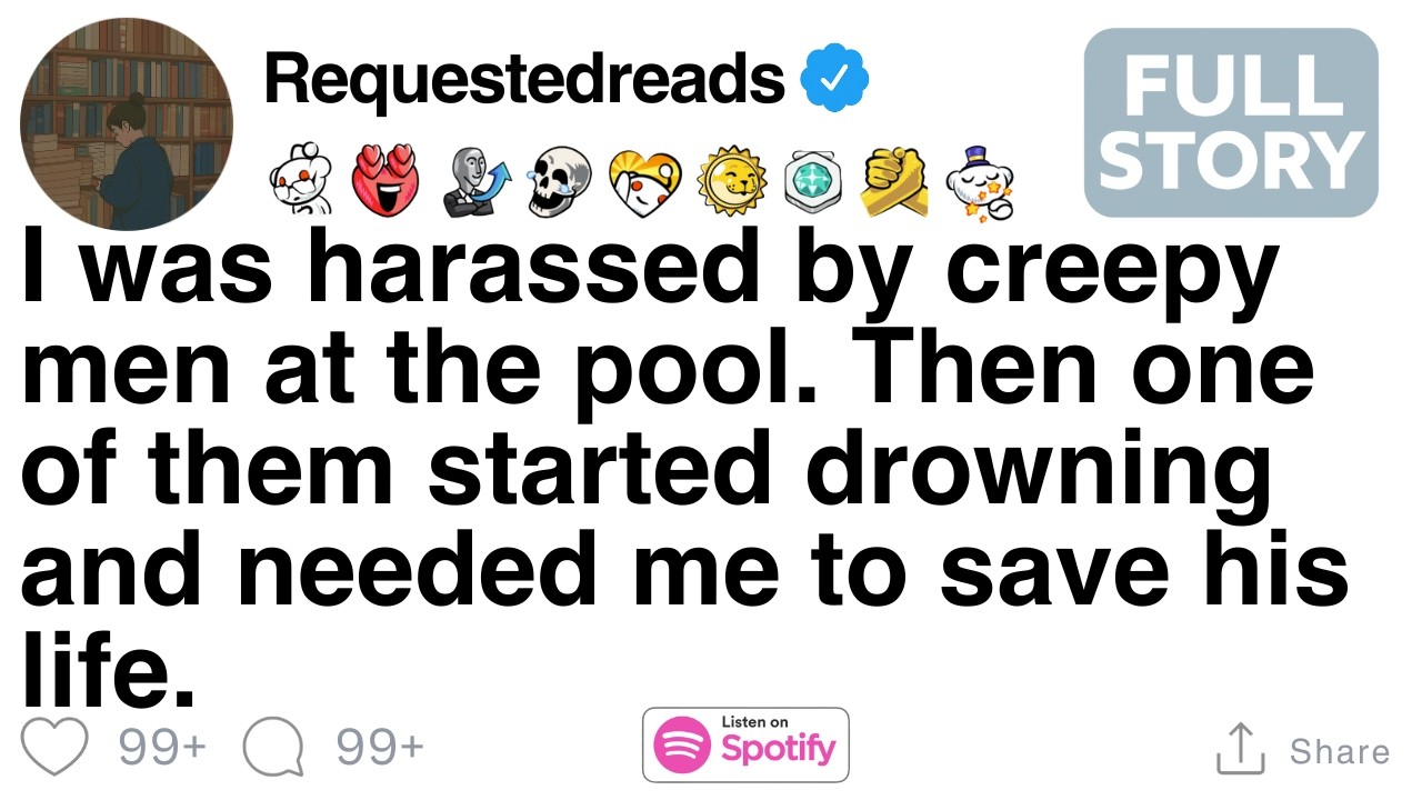 I was harassed by creepy men at the pool. Then one of them started drowning [FULL STORY]