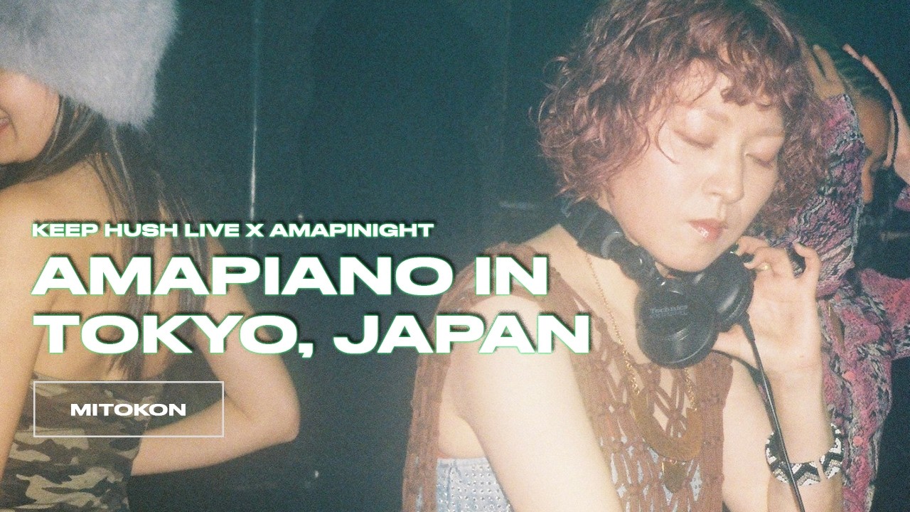 mitokon | the pioneer of Amapiano in Japan at Keep Hush  Live x Amapinight
