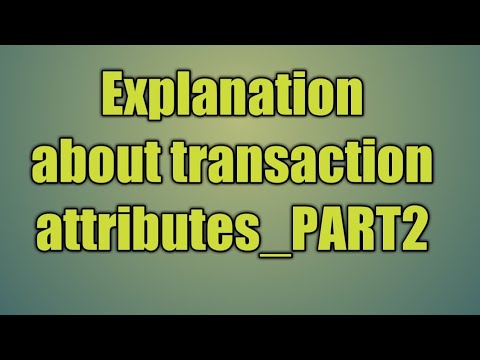 107. Explanation about transaction attributes_PART2