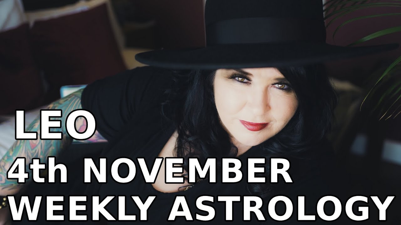 Leo weekly horoscope 4th November YouTube