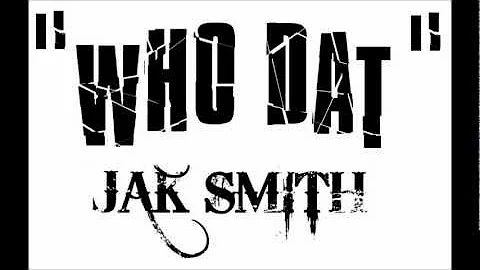 Who Dat JAK SMITH