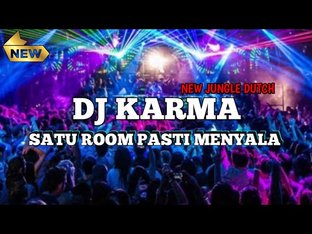 SATU ROOM PASTI MENYALA DJ KARMA X NEW JUNGLE DUTCH 2024 FULL(by.DjOzami) class=