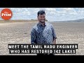 Meet Tamil Nadu engineer Nimal Raghavan who has restored 142 lakes in India