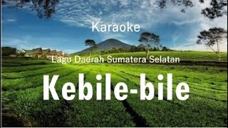 Download lagu Kebile bile Lagu Daerah Sumatera Selatan... mp3