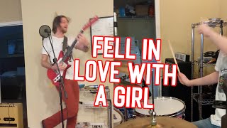 Fell in Love with a Girl - The White Stripes [Band Cover]