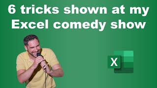 6 Excel tricks shown at my comedy show