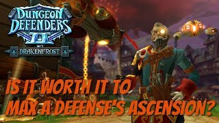 DD2 - Is Max Ascension Worth Using On Defenses?
