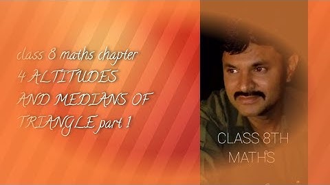 Class 8th Maths chapter 4 Altitudes and medians of triangles part1