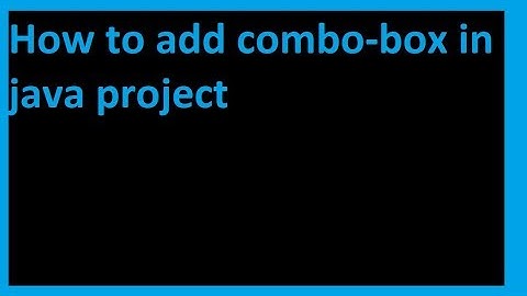 How to add combo-box in java project using netbeans
