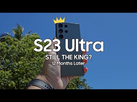 Galaxy S23 Ultra - ONE YEAR LATER!