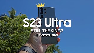 Galaxy S23 Ultra  ONE YEAR LATER!