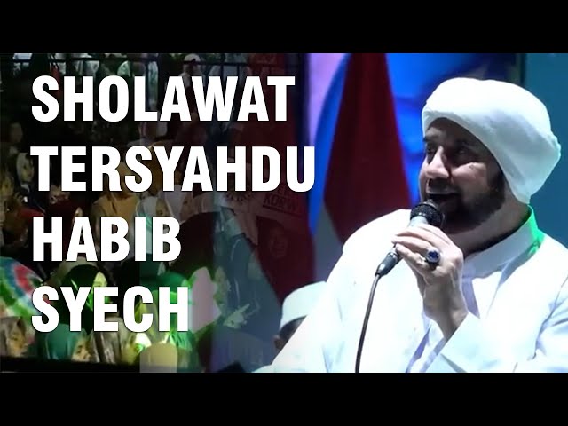 TERSYAHDU SHOLAWAT BERSAMA HABIB SYECH BIN ABDUL QODIR ASSEGAF class=