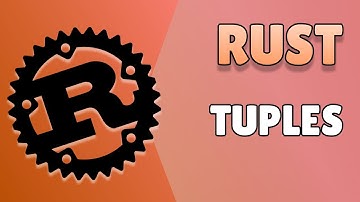 Rust Beginners 5 - Tuples