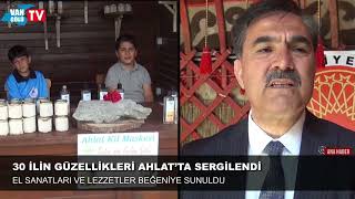 30 ilin yöresel yemekleri ve el sanatları Ahlat’ta sergilendi