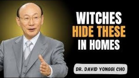 Remove These 7 Objects Immediately — They Invite Darkness Into Your Home! | Dr. David Yonggi Cho