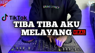 DJ TIBA TIBA AKU MELAYANG TIKTOK VIRAL REMIX FULL BASS TERBARU 2022 | DJ TIBA TIBA