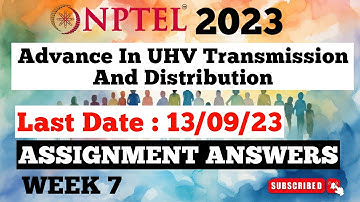 Advances In UHV Transmission And Distribution Week 7 Assignment Answers | NPTEL