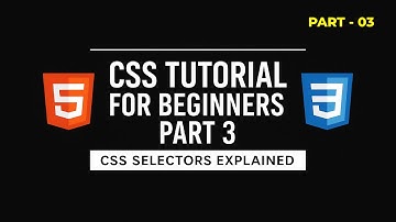 CSS Tutorial for Beginners Part-03 | CSS Selectors Explained with Examples!