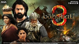 Bahubali 3 Trailer | Prabhas| ss rajamouli | nayanthara | Anushka | kicha sudeep| 2025 film|fan made