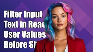 How to Filter TextInput Values Before Displaying User Input in React