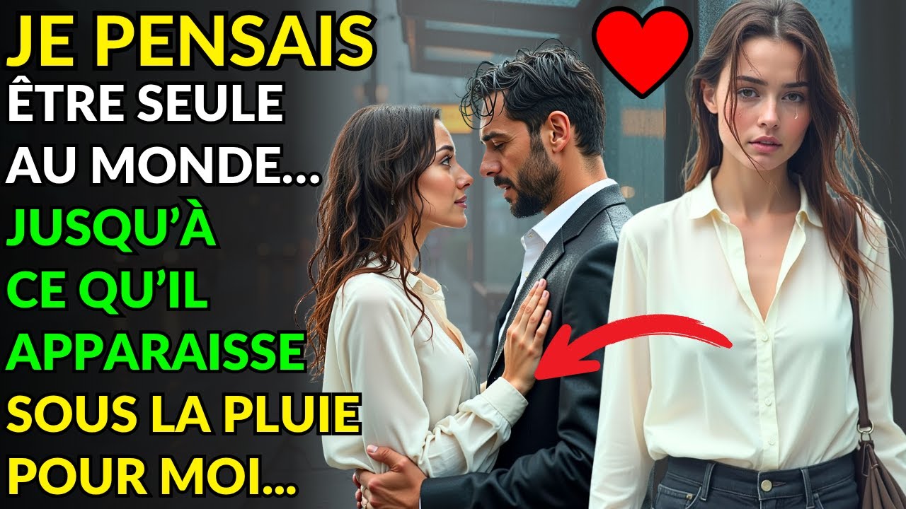 JE PENSAIS ÊTRE SEULE AU MONDE… JUSQU’À CE QU’IL APPARAISSE SOUS LA PLUIE POUR MOI