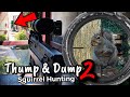 Thump and Dump 2 - Squirrel Hunting (Scope Cam!)