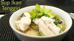 Resep Sup Ikan Tenggiri- Recipe Tenggiri Fish Soup - Durasi: 2.32. 