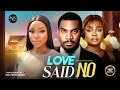 LOVE SAID NO BIMBO ADEMOYE KUNLE REMI BAMBAM ADENIBUYAN NIGERIAN MOVIES 2026 LATEST FULL MOVIES