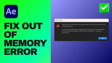 [Easy Guide] Fix Adobe After Effects Out of Memory Error
