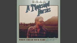 Video thumbnail of "A Thousand Horses - When I Hear Your Name (Acoustic)"