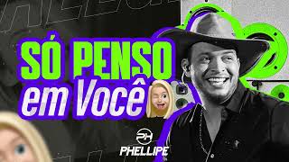 Phellipe - Só Penso Em Vocêgalega Video Lyric