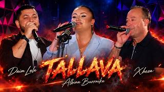 Daim Lala & Xheza & Albina Burrniku - Tallava