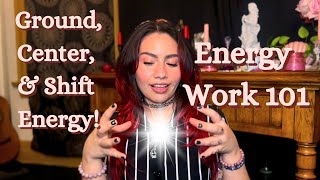 Energy Work 101 | How to Center, Ground, Sense & Shift Energy ✨