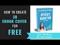 How To Create a 3D Ebook Cover For Free In 3 Minutes or Less