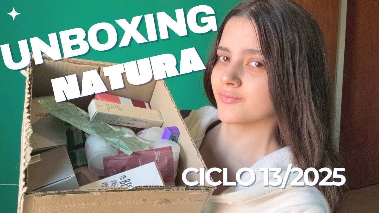 Unboxing de NATURA | Ciclo 13 | 💗✨ |