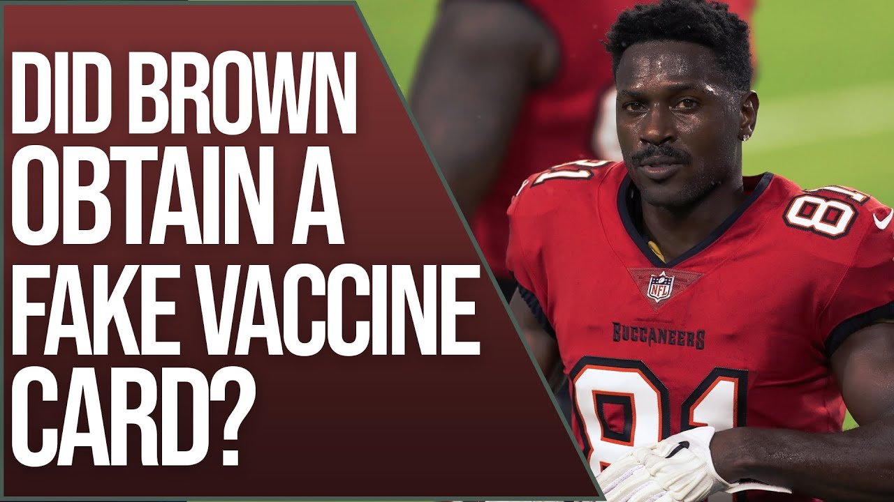 Tampa Bay Buccaneers Antonio Brown accused of obtaining a FAKE VACCINE CARD?