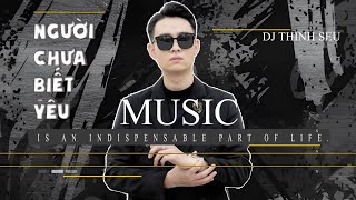 HOUSE LAK - NHẠC HƯỞNG | NGƯỜI CHƯA BIẾT YÊU | DJ THINH SEU | NONSTOP NHẠC NGHE TRÊN XE VIỆT MIX