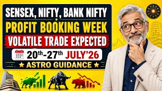ASTRO GUIDANCE FOR SENSEX, NIFTY, BANK NIFTY FOR WEEK 20th-27th JULY'26 