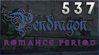[EP 113] Pendragon - The Romance Period - Year 537