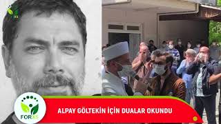 ALPAY GÖLTEKİN EBEDİYETE UĞURLANDI