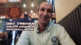 Dev Trehan on the FA's South Asians in Football Plan