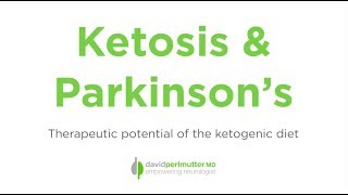 Ketosis and Parkinson's: Therapeutic Potential of the Ketogenic Diet