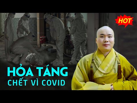 HỎA TÁNG bệnh nhân chết vì đại DỊCH BỆNH "người chết sẽ tái sanh về đâu"  I  ĐĐ. Thích Tâm Đức