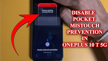 How to turn off pocket mistouch prevention in OnePlus 10 T