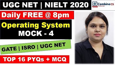 MOCK-4 | Operating System | GATE | ISRO | UGC NET PYQs + MCQ | Expected for NTA NET 2020