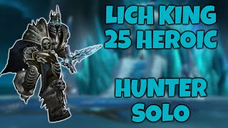 Lich King 25 Heroic Solo (Hunter PoV) [MoP Classic] | No Commentary