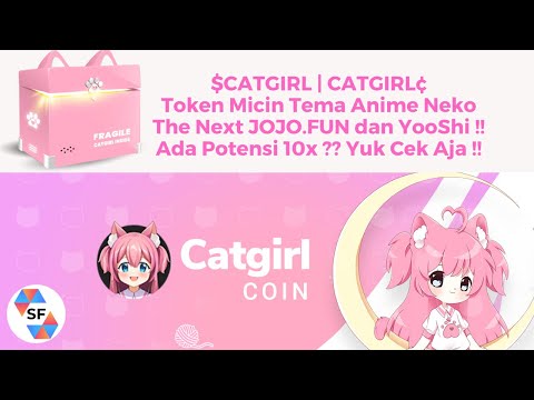 $CATGIRL | CATGIRL¢ TOKEN MICIN TEMA ANIME NEKO | APAKAH ADA POTENSI 10x ?? YUK CEK AJA !!