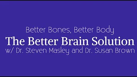 The Better Brain Solution w/ Dr. Steven Masley