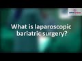 Dr rajat goel is speaking about what is laparoscopic bariatric surgery