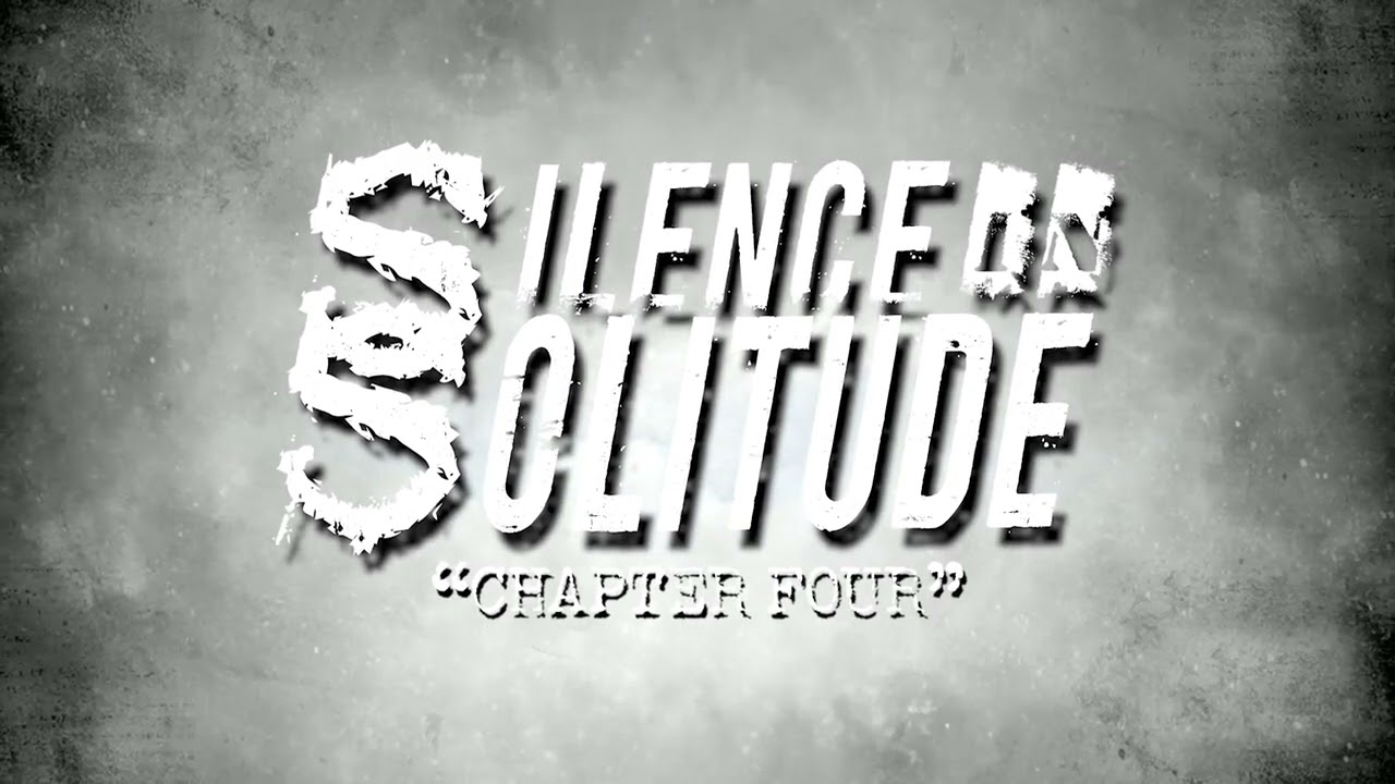 Watch Silence in Solitude - "Chapter Four" on YouTube Watch Silence in Solitude - "Chapter Four" on YouTube